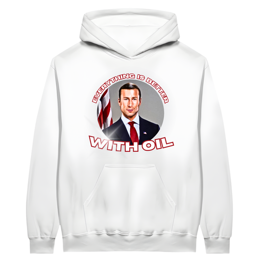 Everything is better with Oil - Hoodie