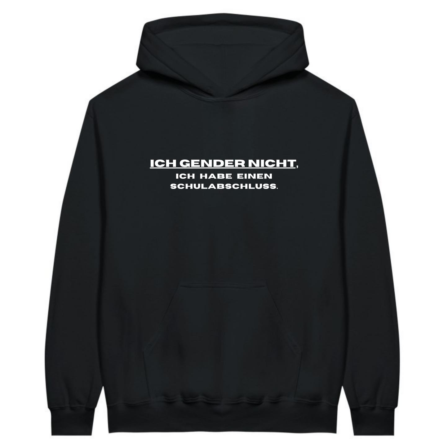 Ich gender nicht, ich habe einen Schulabschluss - Hoodie