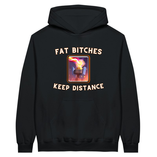 Fat bitches keep distance - Hoodie